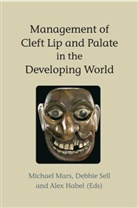 Alex Habel, M Mars, Michael Mars, Michael (Great Ormond Street Hospital) Habel Mars, Michael Habel Mars, Debbie Sell... - Management of Cleft Lip and Palate in the Developing World