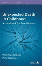 Peter Fleming, P Sidebotham, Peter Sidebotham, Peter (Warwick) Fleming Sidebotham, Peter Fleming Sidebotham, Fleming... - Unexpected Death in Childhood