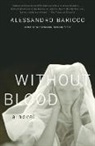 Alessandro Baricco, Alessandro/ Goldstein Baricco - Without Blood
