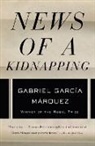Gabriel Garc a M Rquez, Gabriel Garcia Marquez, Gabriel García Márquez, Edith Grossman, Gabriel Garcia Marquez - New of a Kidnapping