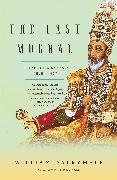 William Dalrymple - The Last Mughal - The Fall of a Dynasty: Delhi, 1857