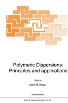 J. M. Asua, José M. Asua, M Asua, J M Asua - Polymeric Dispersions: Principles and Applications