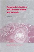 V Kumar, V. Kumar - Trematode Infections and Diseases of Man and Animals