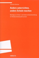 Joachim Bröcher - Anders unterrichten, anders Schule machen