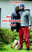 Schriftstehler (Armin Sengbusch), Armin Sengbusch, Arved von Sengbusch - Inga, kleine Katastrophen und ich