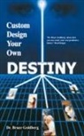 Bruce Goldberg - Custom Design Your Own Destiny