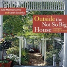 Julie Moir Messervy, Sarah Susanka, Grey Crawford - Outside the Not So Big House