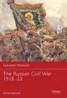 David Bullock - The Russian Civil War 1918-21
