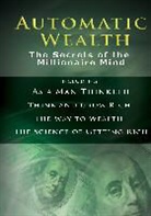 James Allen, Napoleon Hill, Wallace D. Wattles - Automatic Wealth I