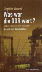 Siegfried Wenzel - Was war die DDR wert?