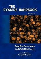 J. E. Clennell - The Cyanide Handbook: Gold Ore Processing & Metal Recovery