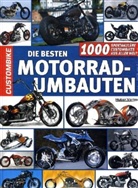 Michael Ahlsdorf, Heinrich Christmann, Carsten Heil, Michael Ahlsdorf, Heinrich Christmann, Carsten Heil... - Die besten Motorradumbauten