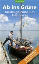Reiner Elwers - Ab ins Grüne Ausflüge rund um Hannover