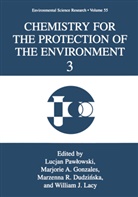 Marjori A Gonzales, Marjorie A Gonzales, Marzenna R. Dudzinska, Marjorie A. Gonzales, William J. Lacy, T. Pawlowski... - Chemistry for the Protection of the Environment 3