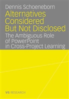 Dennis Schoeneborn, Dennis Schöneborn - Alternatives Considered But Not Disclosed