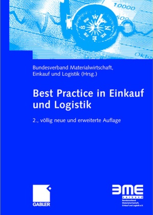 Bundesverband Materialwirtschaft,  Bundesverband Materialwirtschaft, Bundesverban Materialwirtschaft, Bundesverband Materialwirtschaft, Sabine Ursel - Best Practice in Einkauf und Logistik - Mit einem Beitr. in engl. Sprache. Hrsg. v. Bundesverband Materialwirtschaft, Einkauf und Logistik