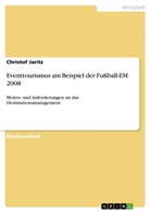 Christof Jaritz - Eventtourismus am Beispiel der Fußball-EM 2008