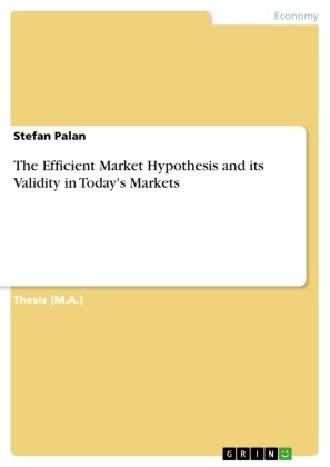 Stefan Palan - The Efficient Market Hypothesis and its Validity in Today's Markets