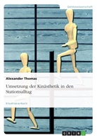 Alexander Thomas - Umsetzung der Kinästhetik in den Stationsalltag