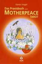 Karen Vogel, Karin Vogel, Vicki Noble, Karen Vogel - Das Praxisbuch zum Motherpeace Tarot