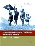 Horst Schreiber - Nationalsozialismus und Faschismus in Tirol und Südtirol