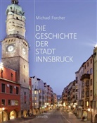 Michael Forcher, Gretl Köfler - Die Geschichte der Stadt Innsbruck