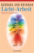 Barbara A Brennan, Barbara A. Brennan, Barbara Ann Brennan - Licht-Arbeit