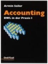 Armin Seiler - BWL in der Praxis - 1: Accounting