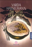 Varda Hasselmann - Die Seele der Papaya