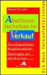 Rainer Fornahl - Abschlusstechniken im Verkauf