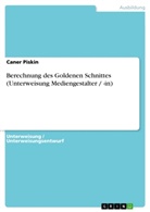 Caner Piskin - Berechnung des Goldenen Schnittes (Unterweisung Mediengestalter / -in)