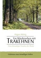 Hagen Mörig - Ein Wiedersehen mit Trakehnen, dem ehemaligen Paradies der Pferde