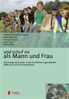 Andr Böhning, André Böhning, Dorothe Foitzik Eschmann, Dorothee Foitzik Eschmann, K Hehli, Karin Hehli... - Und schuf sie als Mann und Frau