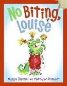 Margie Palatini, Margie/ Reinhart Palatini, Matthew Reinhart, Matthew Reinhart - No Biting, Louise