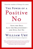 William Ury, William L. Ury - The Power of a Positive No