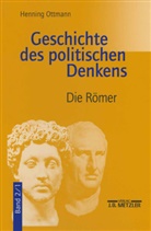 Henning Ottmann, Ottmann Henning Ottmann Henning - Geschichte des politischen Denkens - Bd. 2 Teilband 1: Die Römer