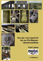 Christop Ohlig, Christoph Ohlig - Von der cura aquarum bis zur EU-Wasserrahmenrichtlinie - Fünf Jahre DWhG