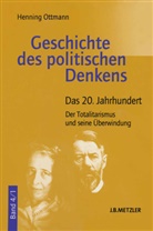 Henning Ottmann - Geschichte des politischen Denkens - 4/1: Das 20. Jahrhundert. Tl.1