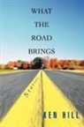 Ken Hill - What the Road Brings