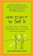 Sue Hershkowitz-Coore, Sue A. Hershkowitz-Coore - How to Say It to Sell It
