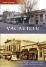 Brian Irwin, Carole Noske, Vacaville Heritage Council - Vacaville
