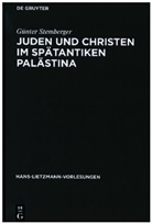 Günter Stemberger, Christoph Markschies, Martin Wallraff - Juden und Christen im spätantiken Palästina