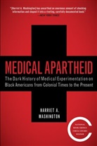 Harriet A. Washington - Medical Apartheid