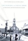 Michael Gauvreau, Ollivier Hubert, Michael Gauvreau, Ollivier Hubert - Churches and Social Order in Nineteenth- And Twentieth-Century Canada