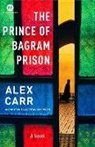 Alex Carr - The Prince of Bagram Prison