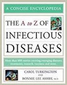 Bonnie Lee Ashby, Carol Turkington, Carol A Turkington, Carol A. Turkington, Carol/ Ashby Turkington - The A to Z of Infectious Diseases