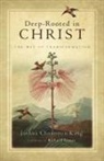 Richard J. Foster, Joshua Choonmin Kang, Joshua Choonmin/ Foster Kang - Deep-Rooted in Christ