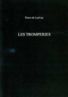 Keith Cameron, Pierre De Larivey, DE LARIVEY PIER, P. De Larivey, Pierre De Larivey, Pierre de (1540?-1619) Larivey... - Les tromperies