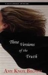 Amy Knox Brown - Three Versions of the Truth