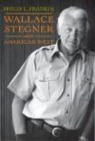 Philip L. Fradkin - Wallace Stegner and the American West